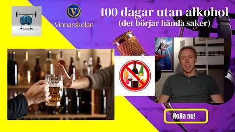 100 dagar utan alkohol (det börjar hända saker)!!