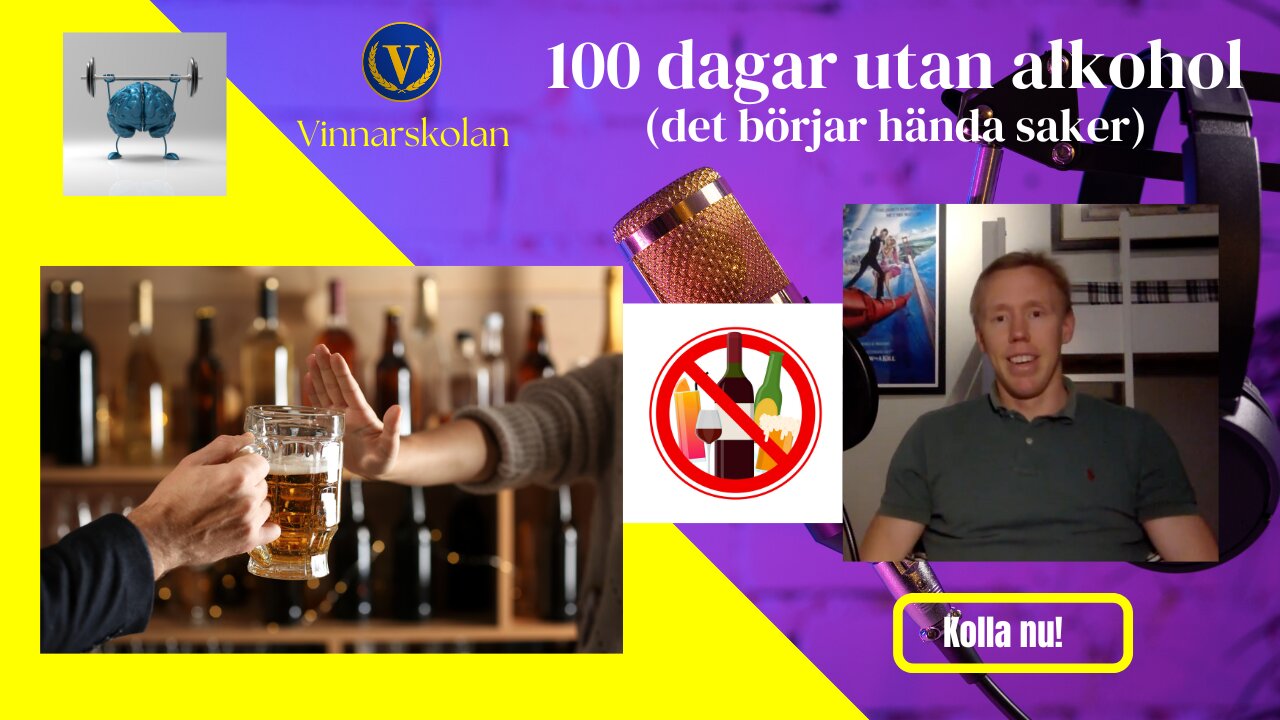 100 dagar utan alkohol (det börjar hända saker)!!
