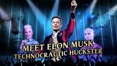 Meet Elon Musk the Technocratic Huckster - James Corbett (Episode#429 October 18th 2022)