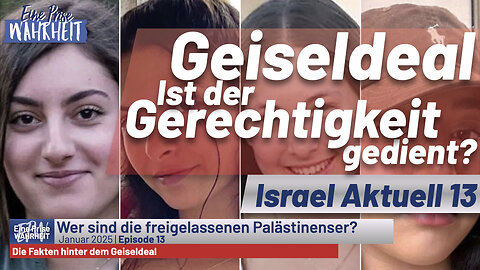 Die Fakten hinter dem Geiseldeal - Ist der Gerechtigkeit gedient? | Israel Aktuell 13