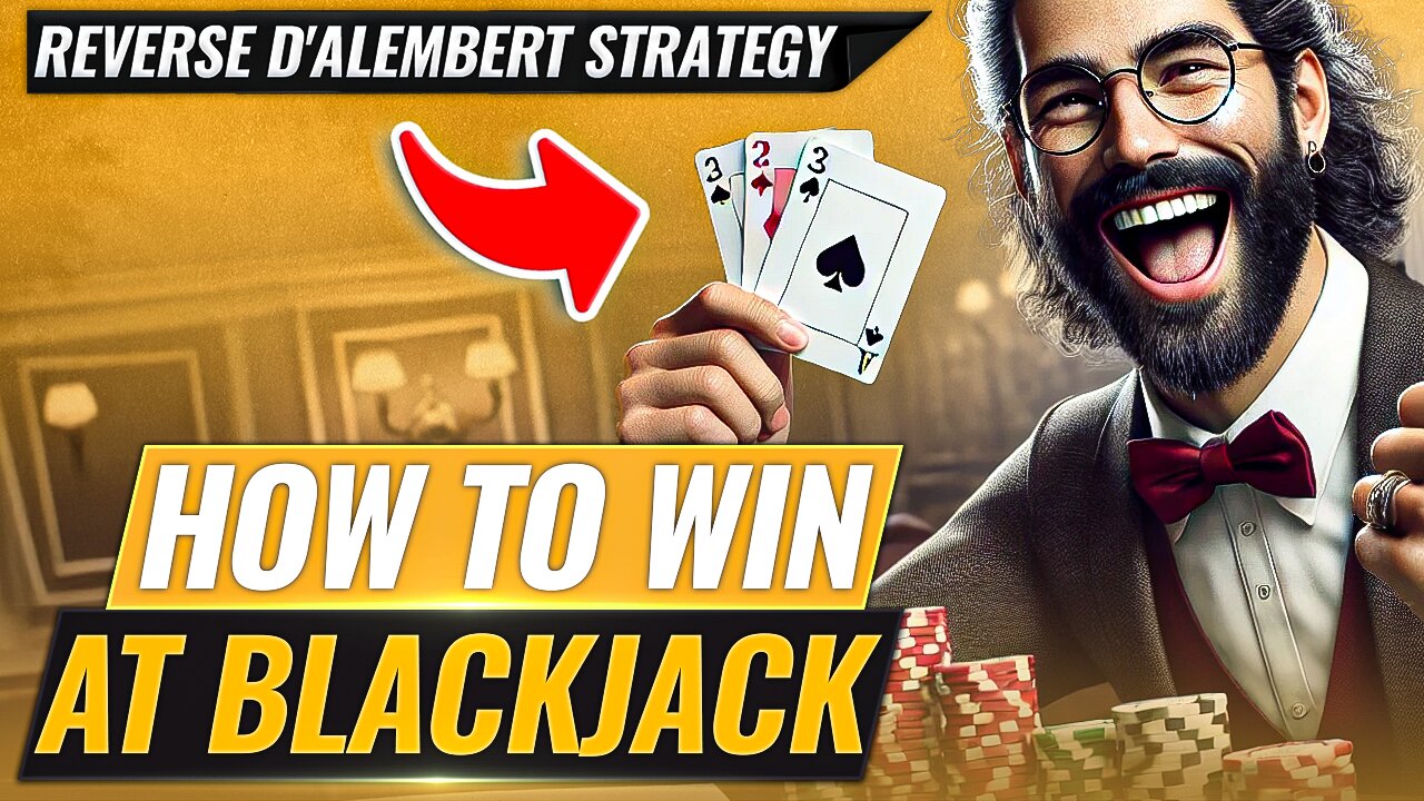 How to Win at Blackjack with the Reverse D'Alembert Strategy