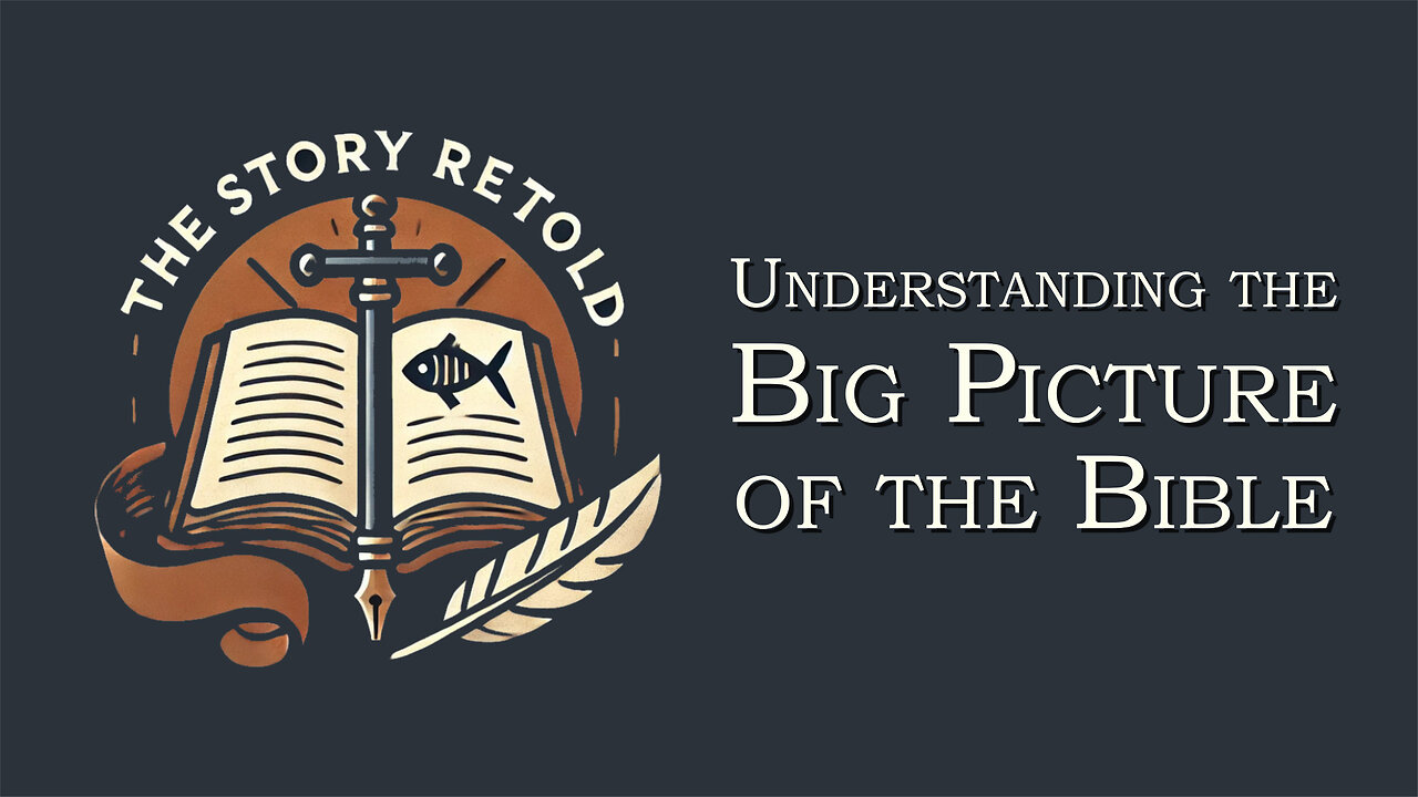 The Story Retold | Understanding the Big Picture of the Bible