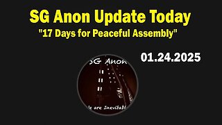 New SG Anon & Hank Muntzer Update Today Jan 24: "17 Days for Peaceful Assembly"