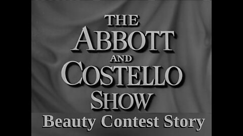 The Abbott and Costello Show - "Beauty Contest Story"