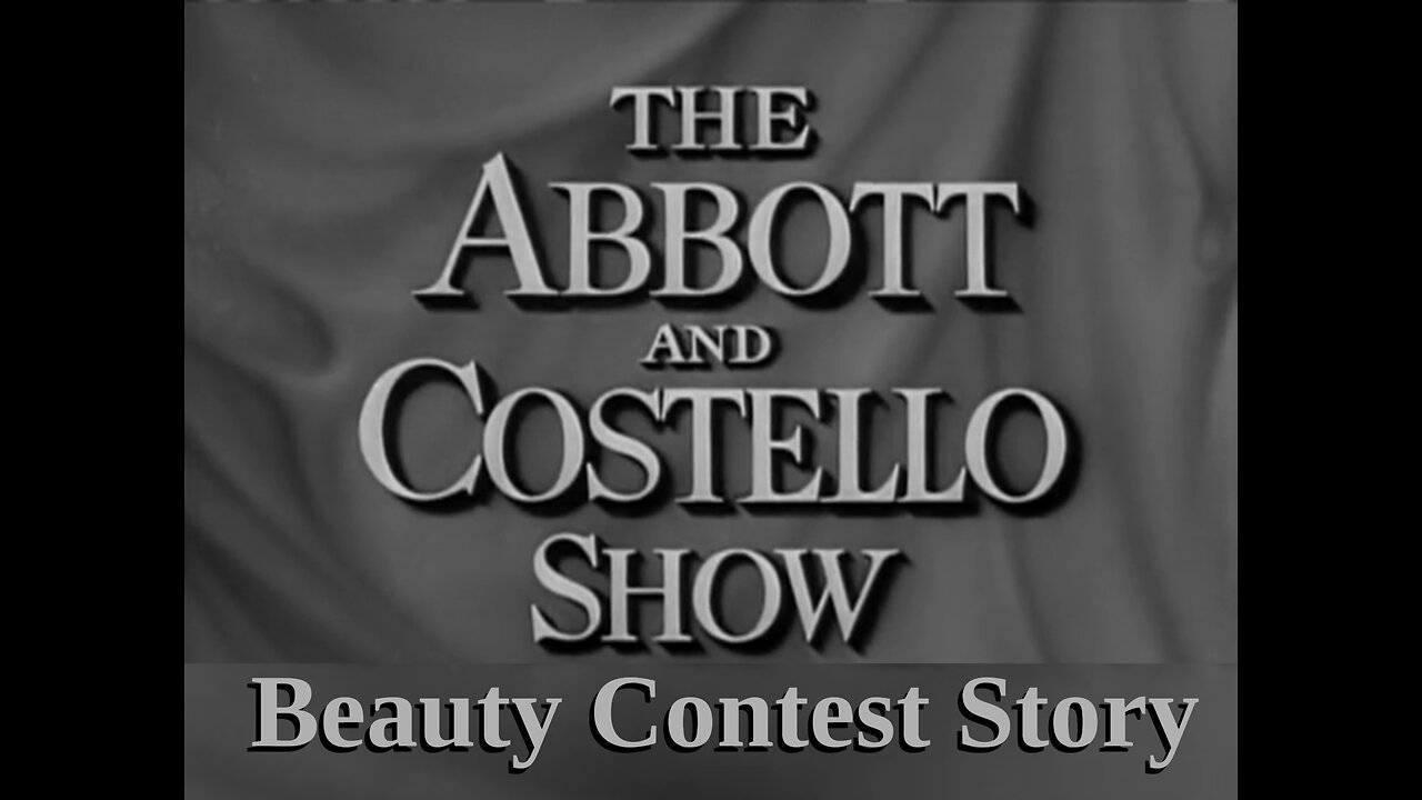 The Abbott and Costello Show - "Beauty Contest Story"