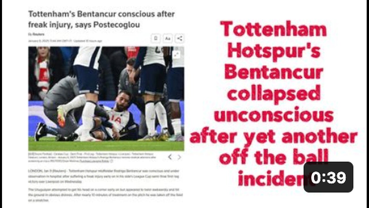 Tottenham Hotspur's Bentancur collapsed unconscious after yet another off the ball incident