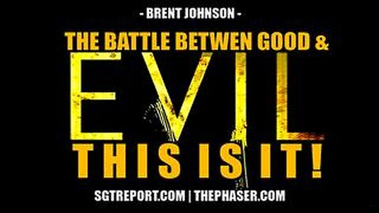 THIS IS IT! THE BATTLE BETWEEN GOOD & EVIL -- Brent Johnson