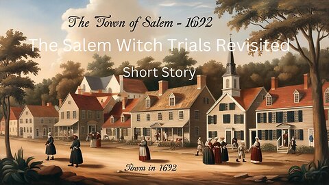 The Salem Witch Trials: Revisited