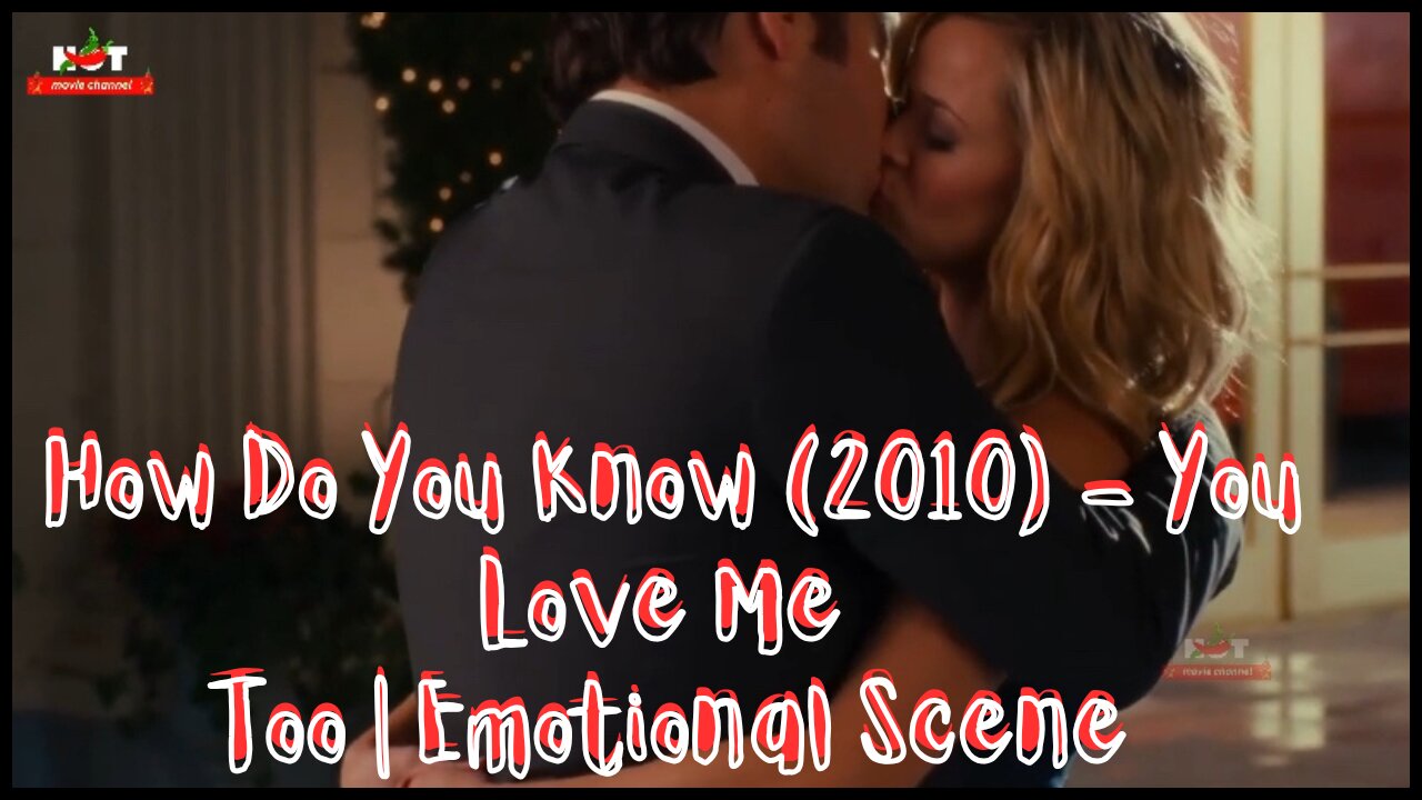 How Do You Know (2010) - You Love Me Too | Emotional Scene