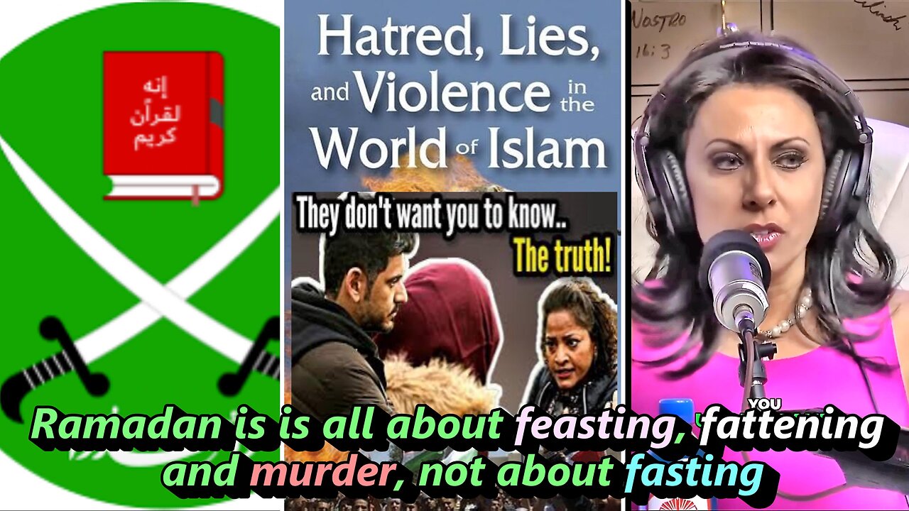 Wonderful Christian Women Exposing Evil Islam: 'Ramadan = Feasting + Fattening + Hatred + Murder'