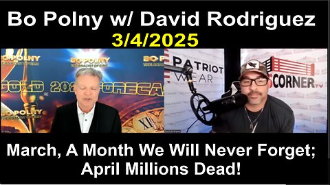 Bo Polny w/ Nino: March, A Month We Will Never Forget; April Millions Dead! - 3/4/25