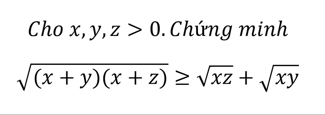Toán 9-10: Chứng minh√((x+y)(x+z))≥√xz+√xy #BatDangThuc #Inequalitities #Prove #ToanLop9 #ToanLop10