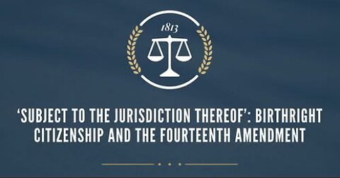 'Subject to the Jurisdiction Thereof': Birthright Citizenship and the Fourteenth Amendment