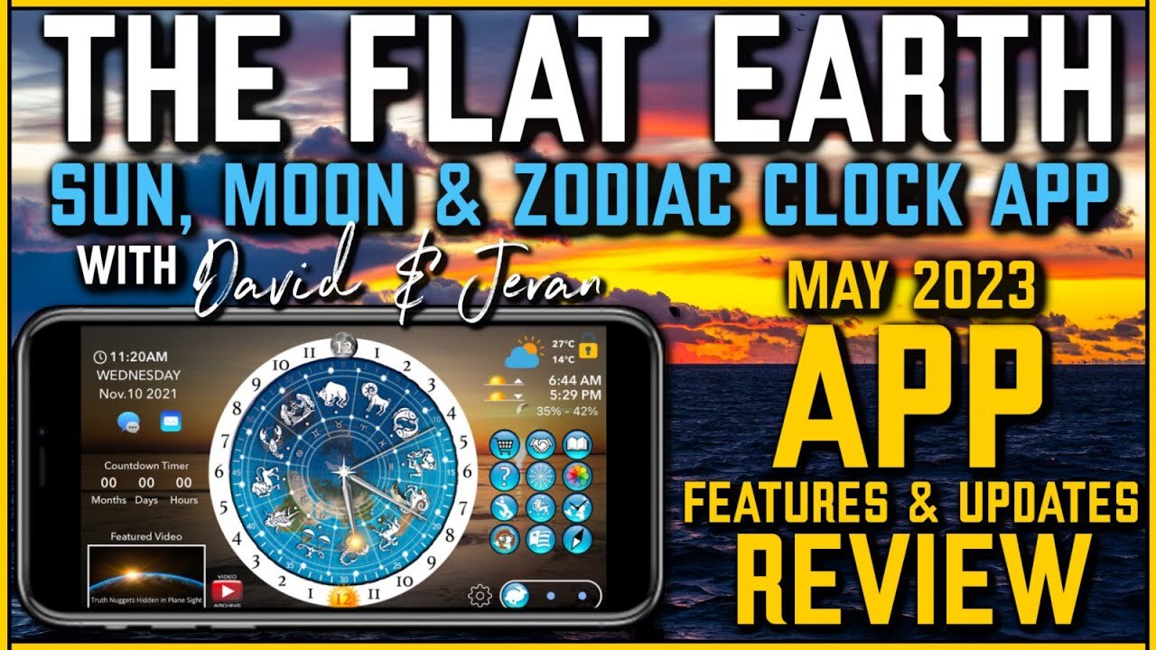 [jeranism] The Flat Earth | Sun, Moon & Zodiac Clock App | Features & Update Review with David & Jeran [May 4, 2023]