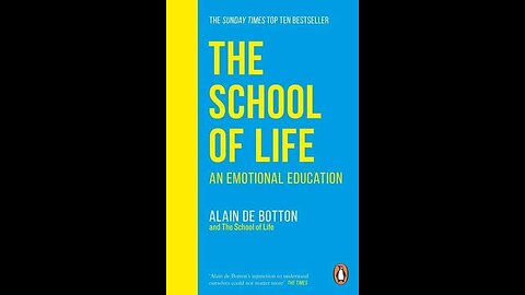 The School of Life - An Emotional Education by Alain de Botton | Summary and Critique