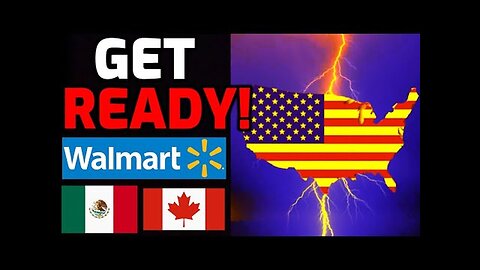 BREAKING 🚨 Walmart issues ALERT after Canada & Mexico Implement Retaliatory Tariffs on USA