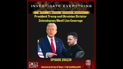 EP 250228: Pt 1 President Trump & Ukrainian Dictator Zelensky Meet! Live Coverage (Pt 2 Brandon Weichert)