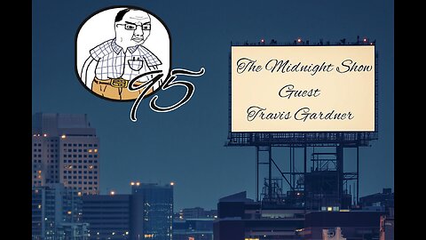 The Midnight Show Episode 95 (Guest: Travis Gardner)