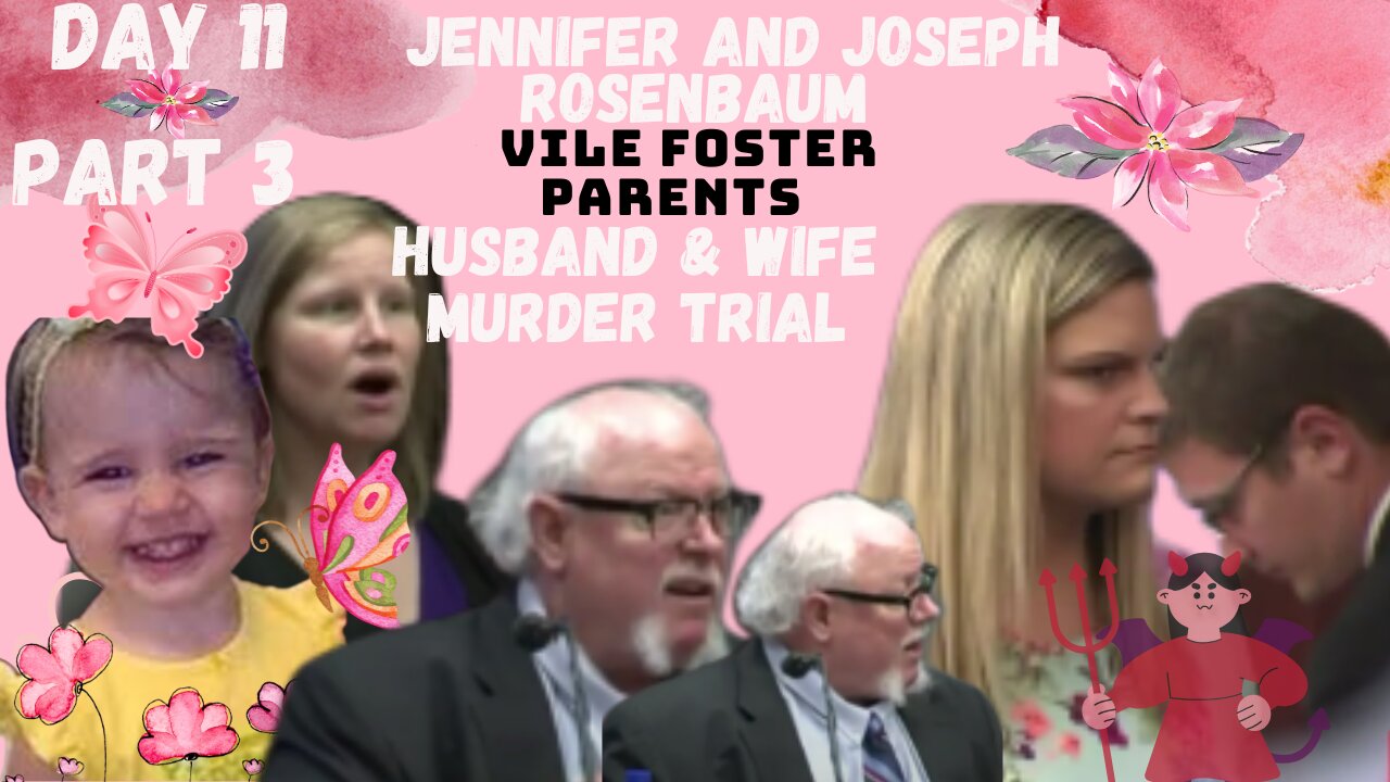 **VILE FOSTER PARENTS** Murder Trial Jennifer/Joseph Rosenbaum Day 11 Pt.3 Justice for 2yr Old Laila