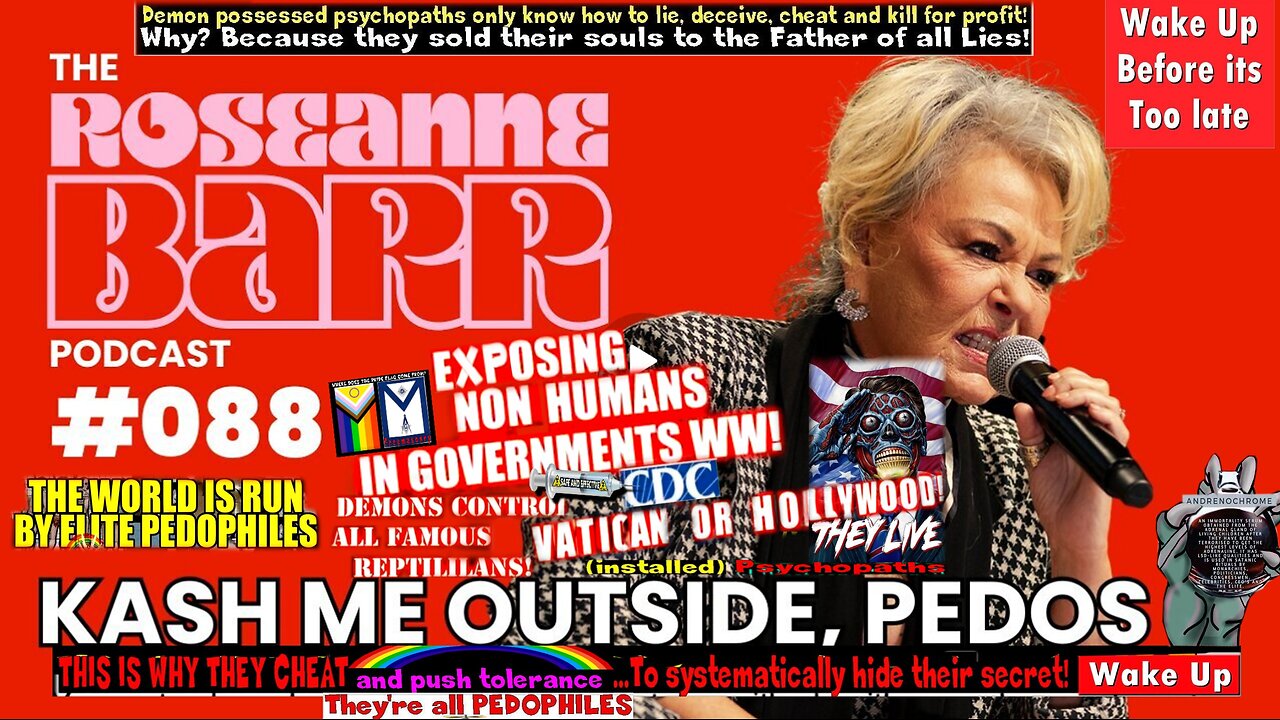 Kash Me Outside, Pedos | The Roseanne Barr Podcast #88 (related info and links in description)