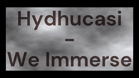 Hydhucasi - We Immerse [Royalty-Free]