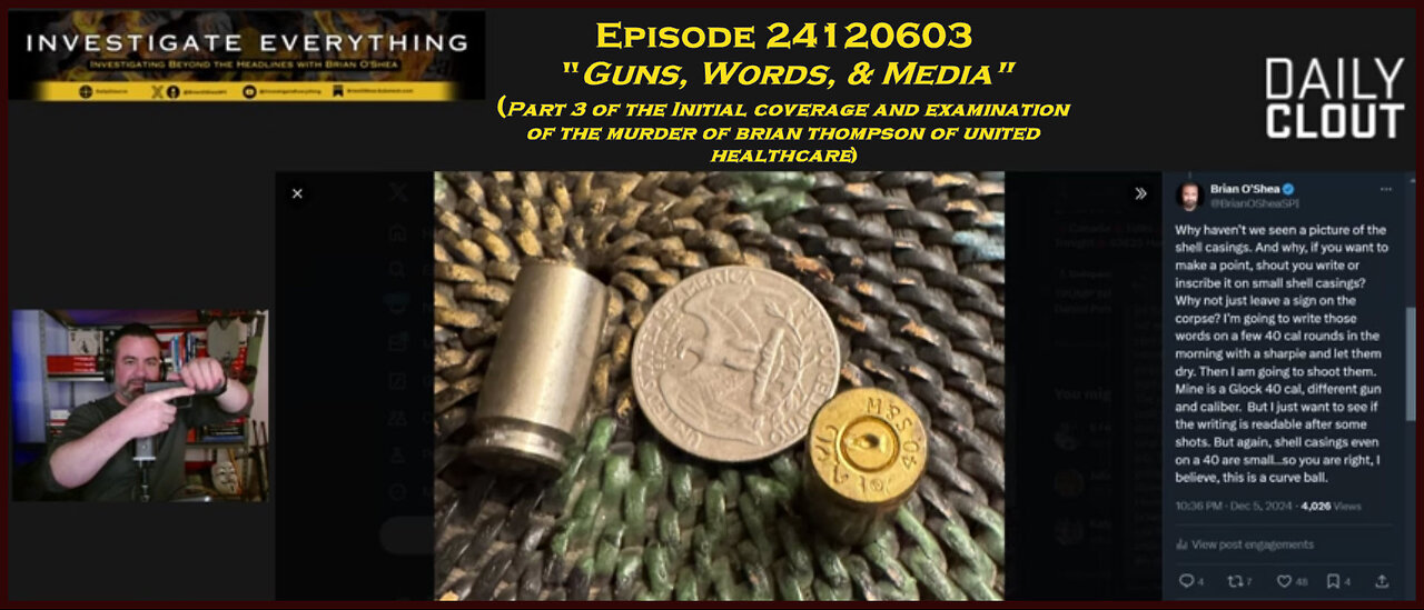 INVESTIGATE EVERYTHING 24120603 "Bullets, Words, and Media" Pt 3 of the Brian Thompson Murder