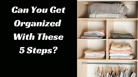 Success Starts with Organization | Can You Go From Hot Mess To Success? The Art of Getting Organized