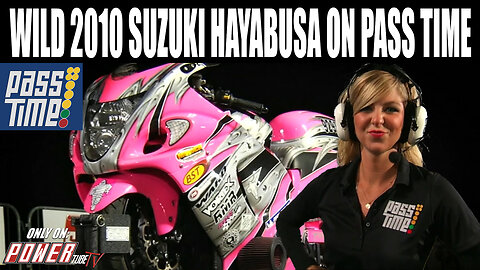 PASS TIME - Wild 2010 Suzuki Hayabusa on PASS Time?!
