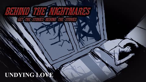 Behind the Nightmares: Undying Love