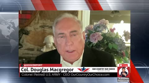 [SPECIAL] - COL. Douglas Macgregor : Trump and War. Judge Napolitano - Judging Freedom