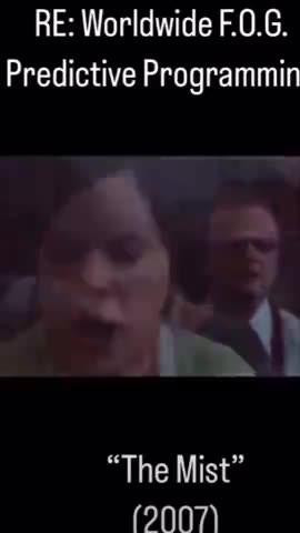 Predictive Programming - Global FOG - 'The Mist' movie - 2007
