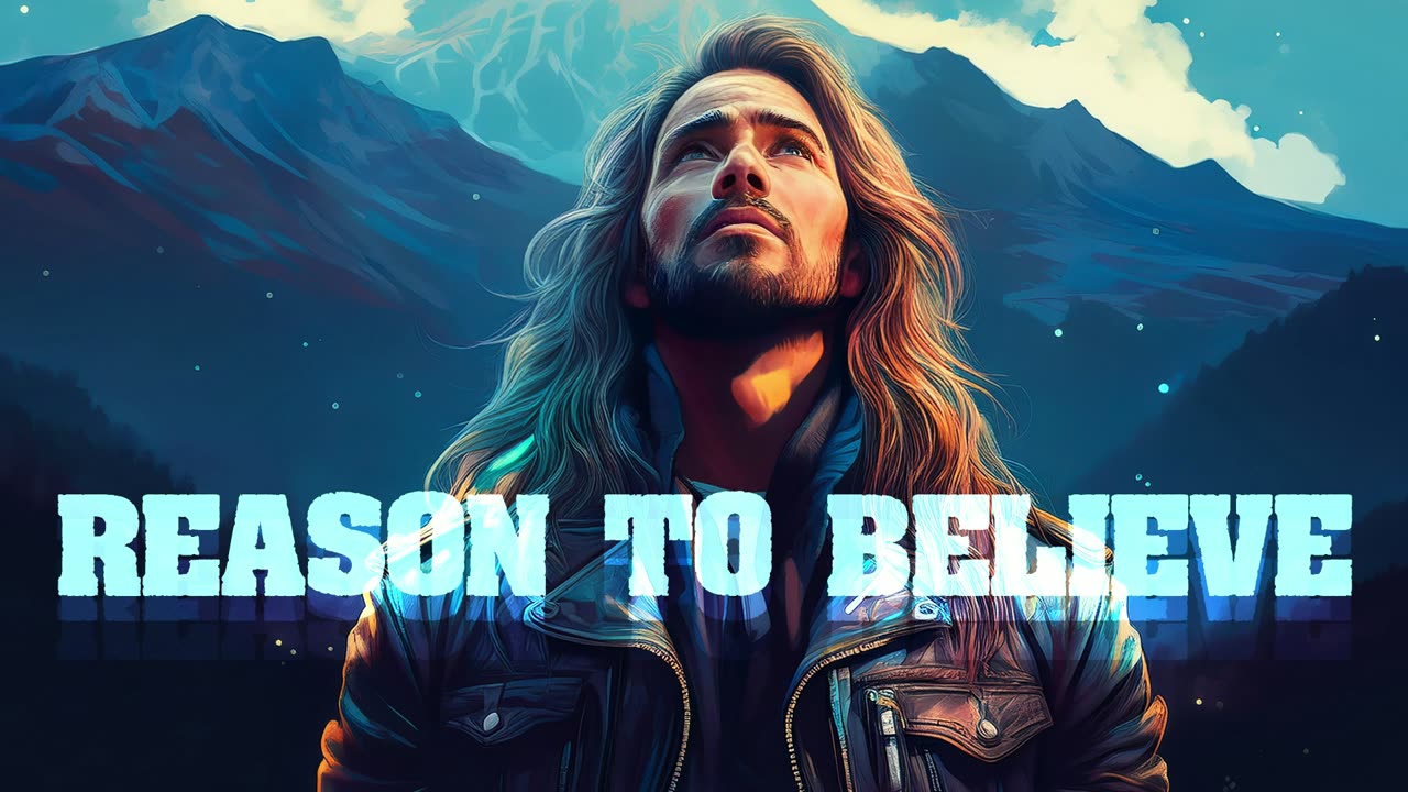 Reason To Believe - Inspirational Song
