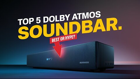 Top 5 Dolby Atmos Soundbars in 2025 – Worth It or Hype?