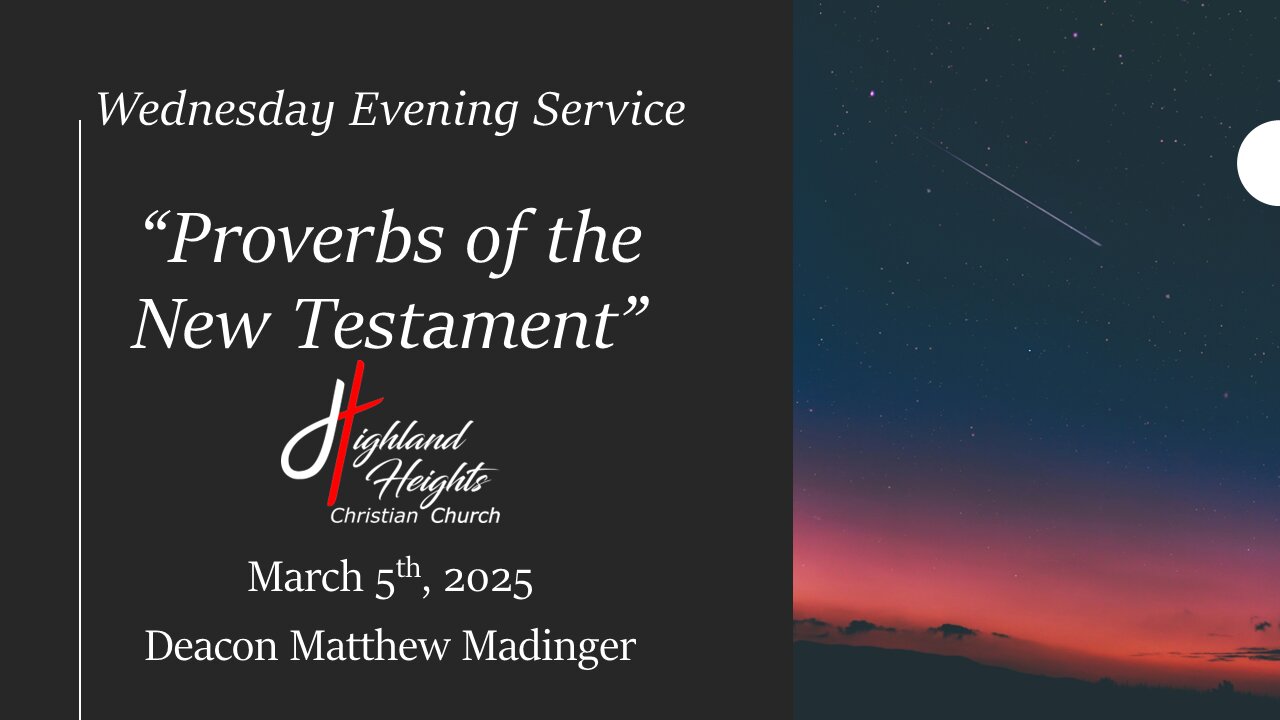 Wednesday Evening Service - "James 1: Proverbs of the New Testament"