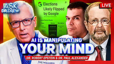 Dr. Robert Epstein: How Big Tech's Weaponized AI Is Flipping Elections & Manipulating Your Mind w/ Dr. Paul Alexander – Ask Dr. Drew