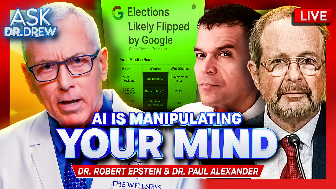 Dr. Robert Epstein: How Big Tech's Weaponized AI Is Flipping Elections & Manipulating Your Mind w/ Dr. Paul Alexander – Ask Dr. Drew