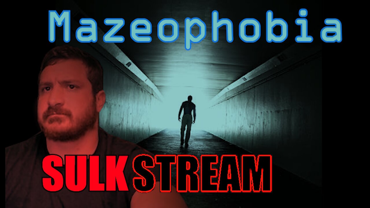 Sulk Stream #364 Mazeophobia