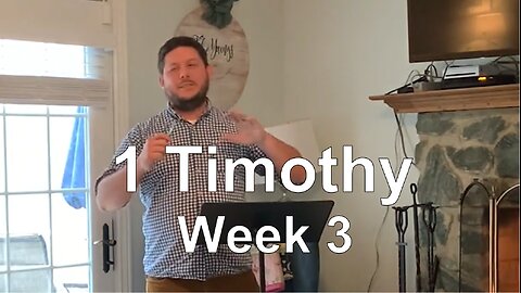 1 Timothy Study - Week 3