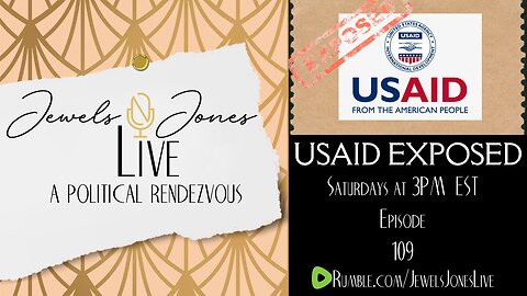 USAID EXPOSED | A Political Rendezvous - Ep. 109