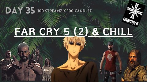 100 Candlez x 100 Streamz | Day 35 | GameOver & Chill