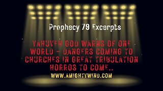 Prophecy 79 Excerpts One World Exposed-dangers horrors to come in GTribulation