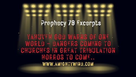 Prophecy 79 Excerpts One World Exposed-dangers horrors to come in GTribulation