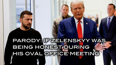 PARODY: If Zelenskyy Was Being Honest During His Oval Office Meeting