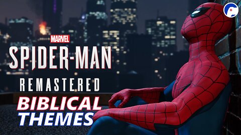 Is the heroism in Marvel’s Spider-Man Biblical? | Biblical Themes