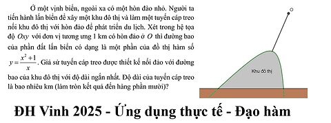 Toán 12: Ở một vịnh biển, ngoài xa có một hòn đào nhỏ. Người ta tiến hành lấn biển để xây một