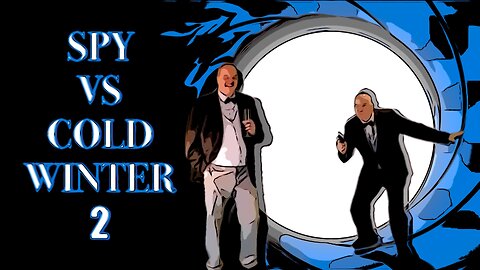 The Spy 5 - Spy Versus Coldwinter Part 2 (James Bond Parody)!