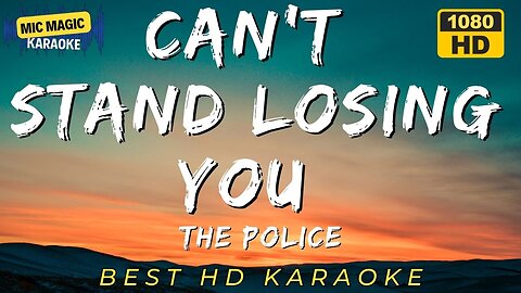 CAN'T STAND LOSING YOU - THE POLICE (BEST HD KARAOKE VERSION)