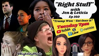 Right Stuff Gals EP 160 "Get Over It!"