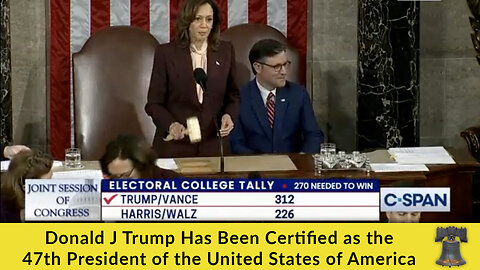 Donald J Trump Has Been Certified as the 47th President of the United States of America