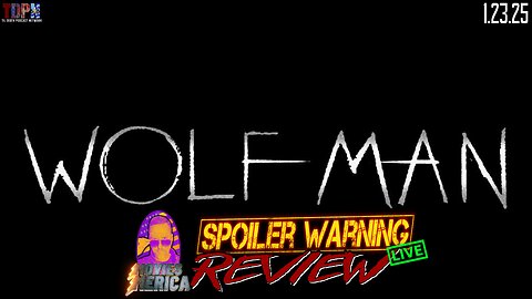 Wolf Man (2025) 🚨SPOILER WARNING🚨Review LIVE | 1.23.25